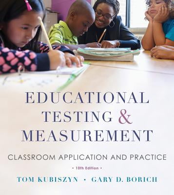 Educational Testing and Measurement: Classroom Application and Practice (10th Edition)
